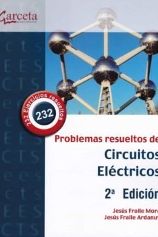 Problemas resueltos de circuitos eléctricos. 2 ª edición, de Fraile Mora, Jesús | portada del libro