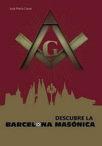 Descobrint la Barcelona maÇónica, de CASAS,JOSE MARIA | portada del libro