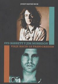 Syd Barrett y Jim Morrison, de MAYMI RICH,JOSEP | portada del libro
