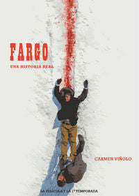 Fargo una historia real, de CARMEN VIÑOLO | portada del libro