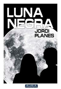 Luna negra, de PLANES,JORDI | portada del libro