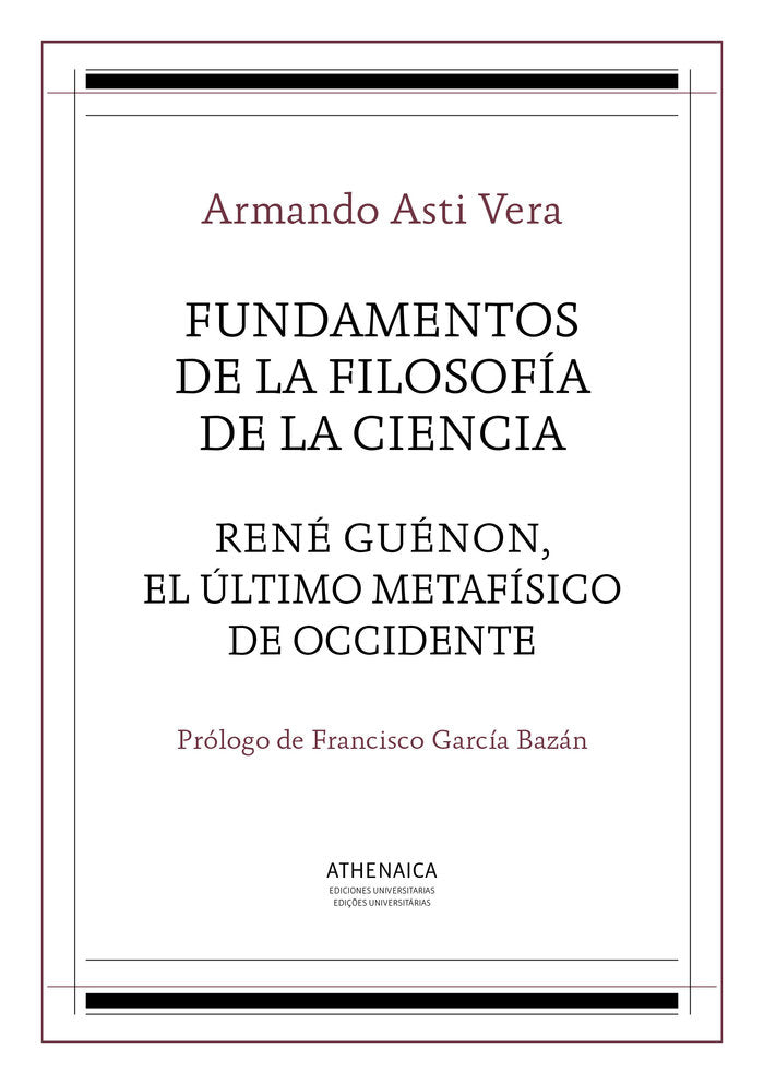 Fundamentos de la filosofía de la ciencia / René Guénon, el último metafísico de occidente, de Asti Vera, Armando | portada d