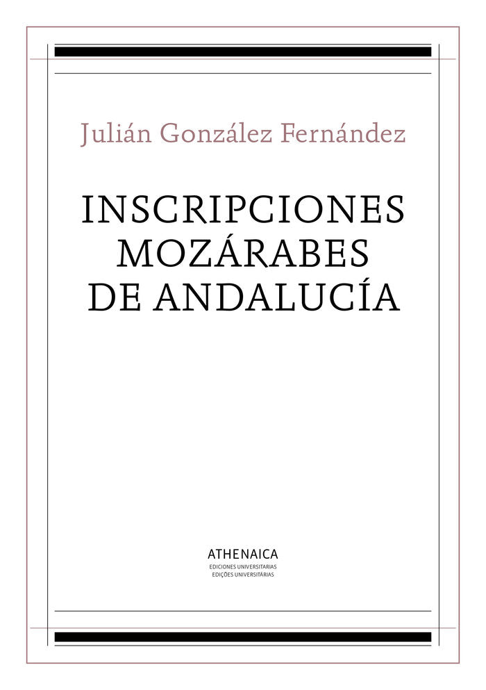 Inscripciones mozárabes de Andalucía, de González Fernández, Julián | portada del libro