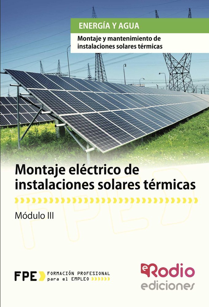 Montaje eléctrico de Instalaciones Solares térmicas (MF0603_2). Montaje y mantenimiento de Instalaci | portada del libro