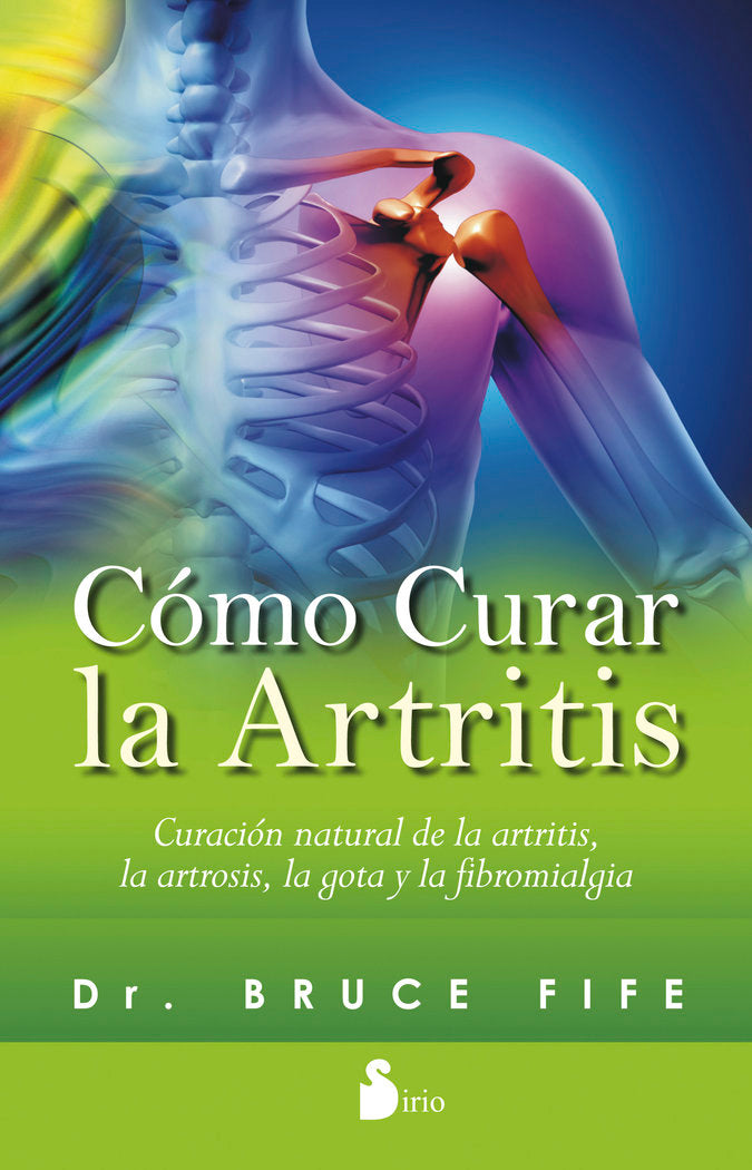 COMO CURAR LA ARTRITIS, de FIFE, DR. BRUCE | portada del libro