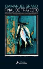 Final de trayecto, de EMMANUEL GRAND | portada del libro