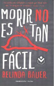 Morir no es tan fácil, de Bauer, Belinda | portada del libro