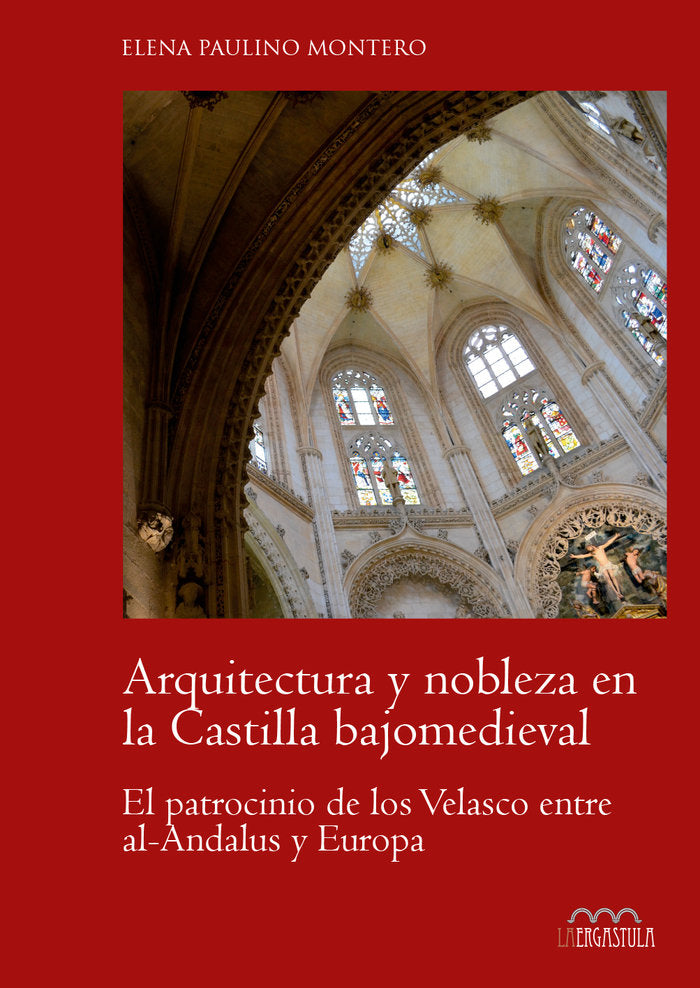 Arquitectura y nobleza en la Castilla bajomedieval, de Paulino Montero, Elena | portada del libro