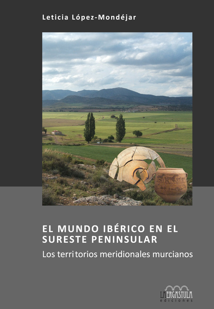 El mundo ibérico en el sureste peninsular, de López-Mondéjar, Leticia | portada del libro
