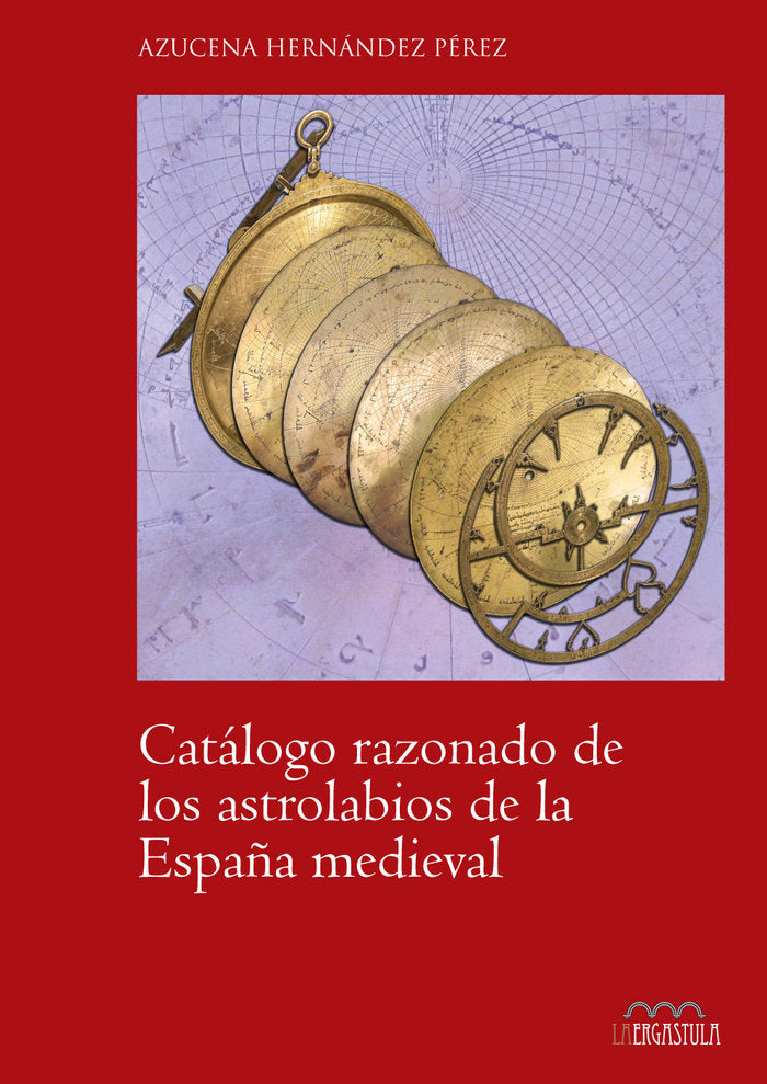 Catálogo razonado de los astrolabios de la España medieval, de Hernández Pérez | portada del libro