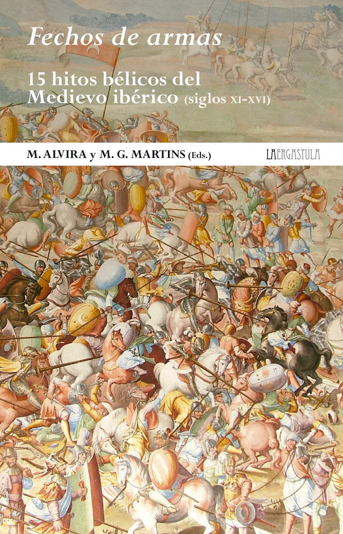 Fechos de armas: 15 hitos bélicos del Medievo ibérico (siglos XI-XVI) | portada del libro