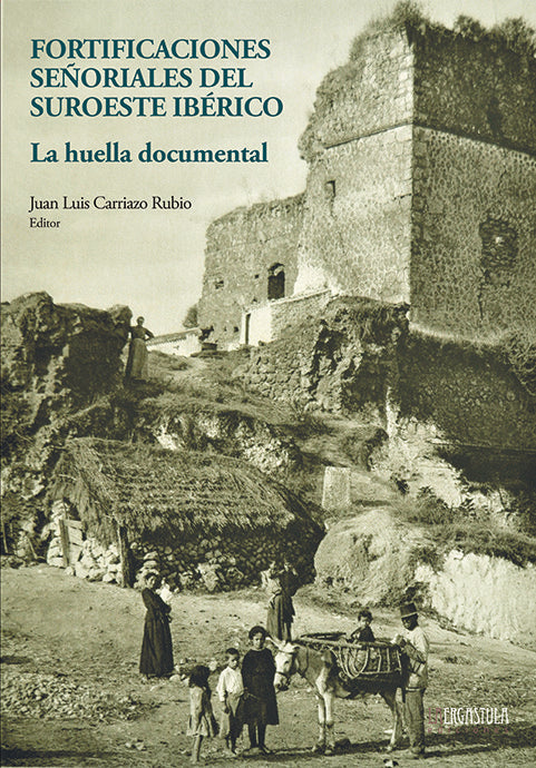 FORTIFICACIONES SEÑORIALES DEL SUROESTE IBERICO | portada del libro
