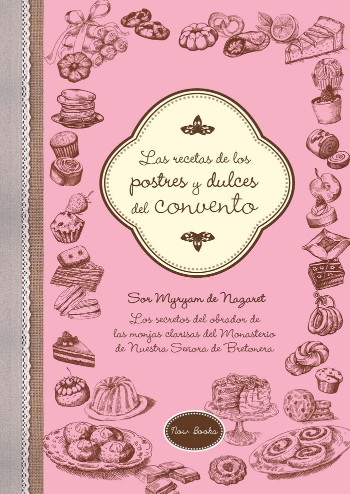 Las recetas de los postres y dulces del convento, de de Nazaret Bretonera, Myryam | portada del libro
