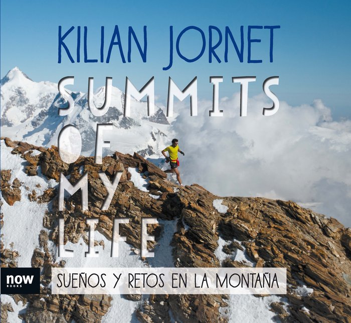 Summits of my life. Sueños y retos en la montaña, de Jornet i Burgada, Kilian | portada del libro
