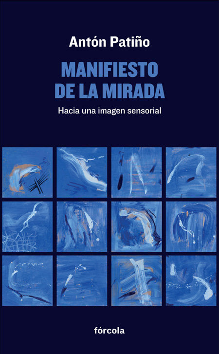 Manifiesto de la mirada, de Patiño Pérez (1957-), Antón | portada del libro