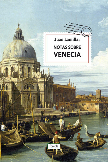 Notas sobre Venecia, de Lamillar (1957-), Juan | portada del libro