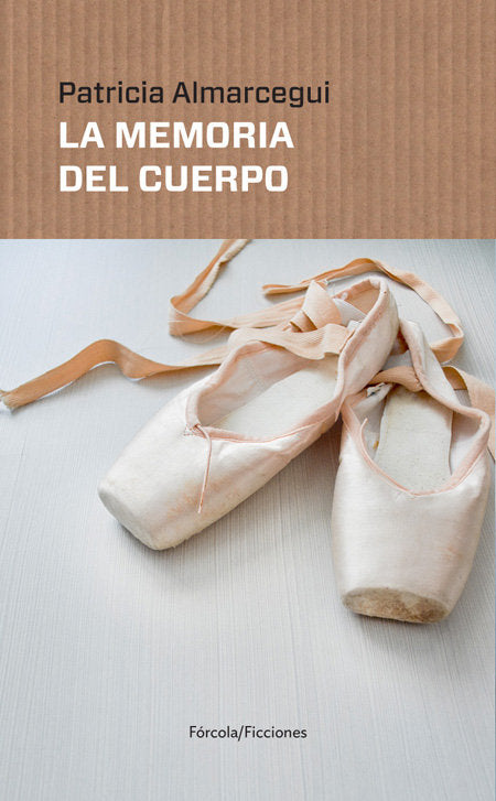 La memoria del cuerpo, de Almarcegui Elduayen, Patricia | portada del libro