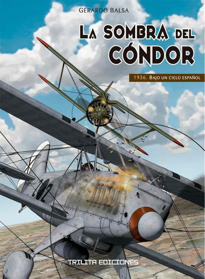 LA SOMBRA DEL CONDOR. 1936: BAJO UN CIELO ESPAÑOL, de BALSA, GERARDO | portada del libro