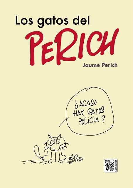 LOS GATOS DEL PERICH, de PERICH,JAUME | portada del libro