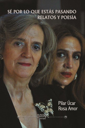 SE POR LO QUE ESTAS PASANDO. RELATOS Y POESIA, de UCAR, PILAR | portada del libro