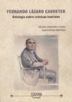 ANTOLOGIA SOBRE CRONICAS TEATRALES, de Fernando Lázaro Carreter | portada del libro