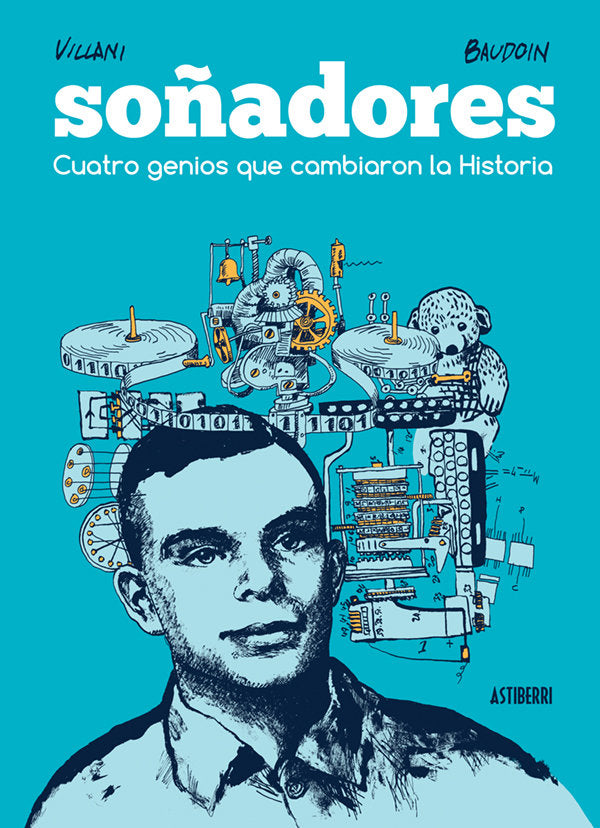 Soñadores. Cuatro genios que cambiaron la Historia, de Baudoin, Edmond | portada del libro