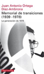 MEMORIAL DE TRANSICIONES (1939-1978), de JUAN ANTONIO ORTEGA Y DIAZ AMBRONA | portada del libro