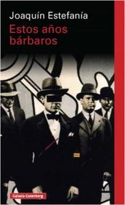 ESTOS AÑOS BÁRBAROS, de Estefanía | portada del libro