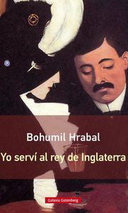 Yo serví al rey de Inglaterra- Rústica, de Hrabal | portada del libro