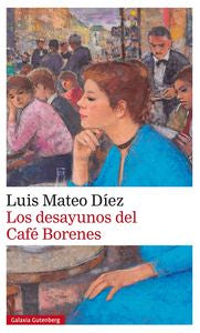 DESAYUNOS DEL CAFÉ BORENES, LOS, de Díez | portada del libro