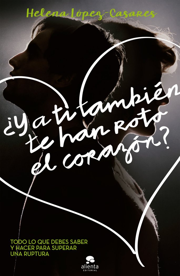 ¿Y a ti también te han roto el corazón?, de López-Casares Pertusa, Helena | portada del libro