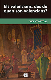 Els valencians, des de quan són valencians?, de Baydal Sala, Vicent | portada del libro