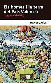 Els homes i la terra del País Valencià (segles XVI-XVIII), de Ardit Lucas, Manuel | portada del libro