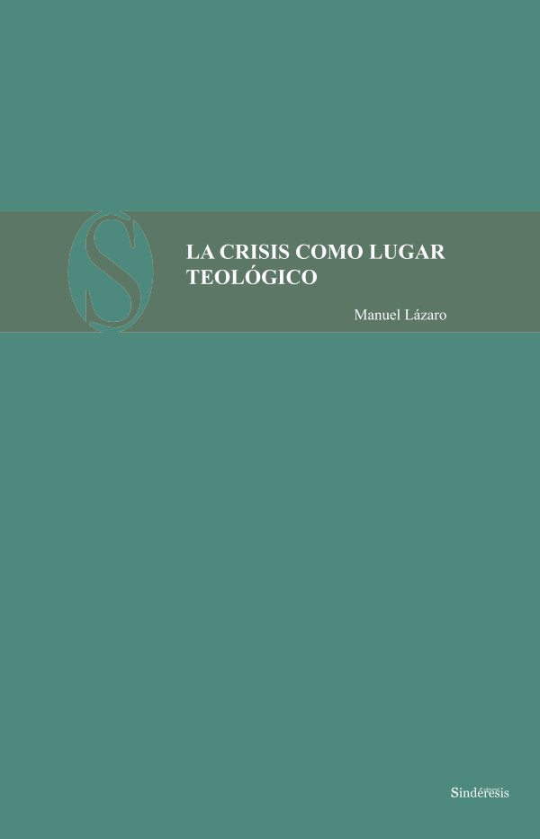 LA CRISIS COMO LUGAR TEÓLOGICO, de Lázaro Pulido, Manuel | portada del libro