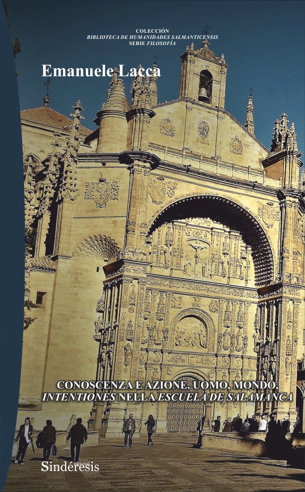 CONOSCENZA E AZIONE. UOMO, MONDO, INTENTIONES NELLA ESCUELA DE SALAMANCA, de Emanuele Lacca | portada del libro