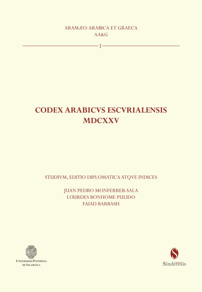 CODEX ARABICVS ESCVRIALENSIS MDCXXV, de MONFERRER SALA, JUAN PEDRO | portada del libro