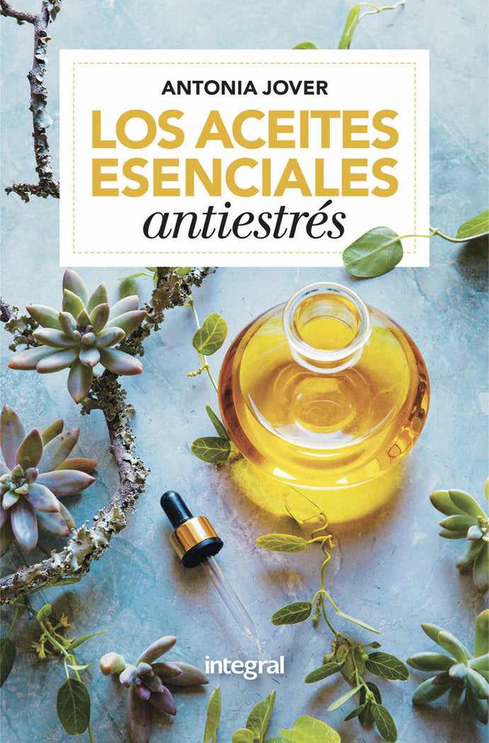 Los aceites esenciales antiestrés, de Jover Antonia | portada del libro