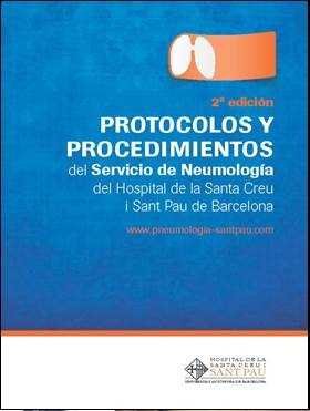 Protocolos y procedimientos del Servicio de Neumología del Hospital de la Santa Creu i Sant Pau de B, de Hospital de la Santa