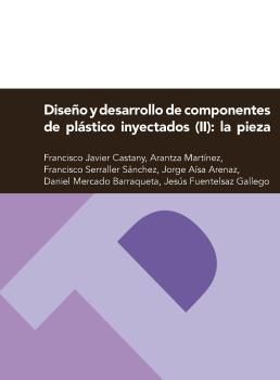 Diseño y desarrollo de componentes de plástico inyectados (II): la pieza, de Castany, Francisco Javier | portada del libro