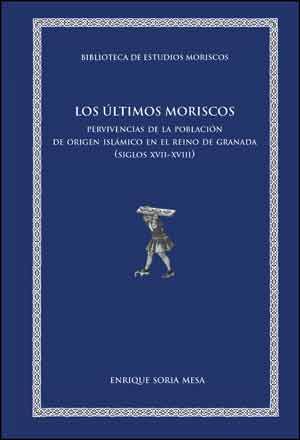 Los últimos moriscos, de Soria Mesa | portada del libro
