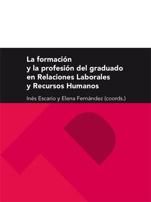 La formación y la profesión del graduado en Relaciones Laborales y Recursos Humanos, de Escario Jover, Inés Concepción | port