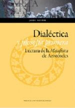 Dialéctica y Filosofía Primera. Lectura de la Metafísica de Aristóteles, de Aguirre Santos, Javier | portada del libro