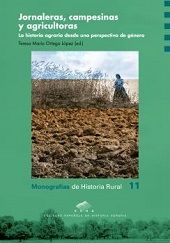 Jornaleras, campesinas y agricultoras. La historia agraria desde una perspectiva de género, de Varios autores | portada del l