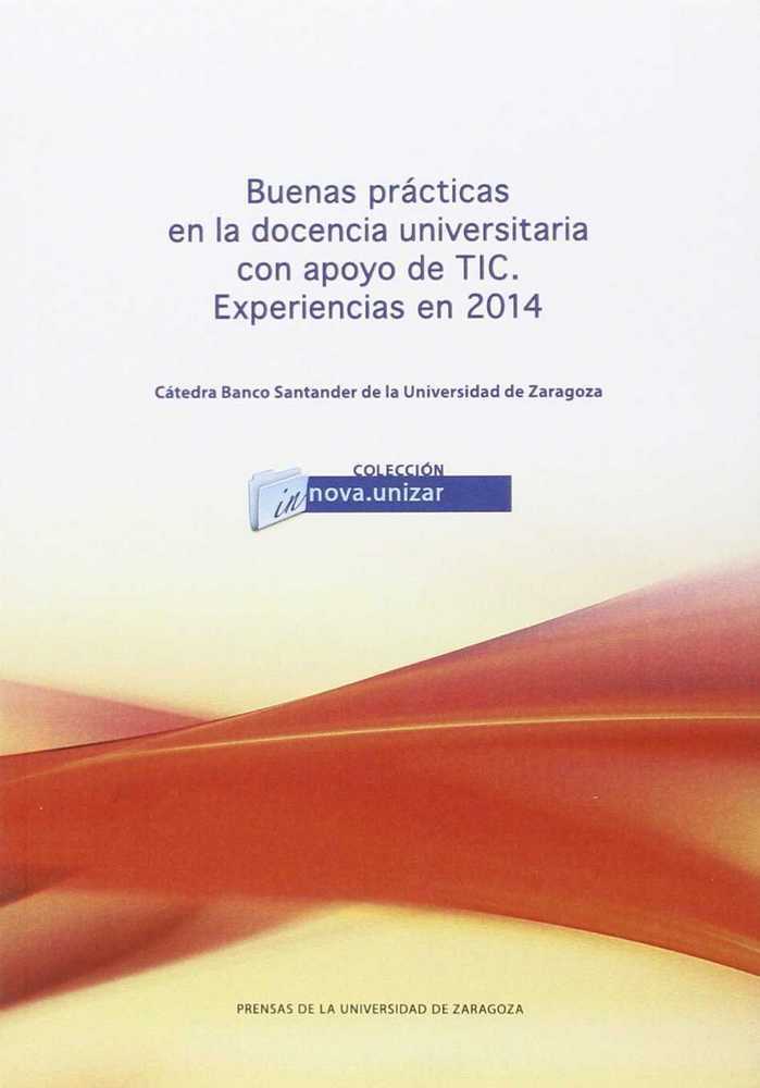 Buenas prácticas en la docencia universitaria con apoyo de TIC. Experiencias en 2014, de Alejandre Marco | portada del libro