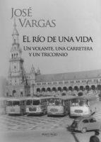 EL RÍO DE UNA VIDA, de Vargas Sánchez | portada del libro