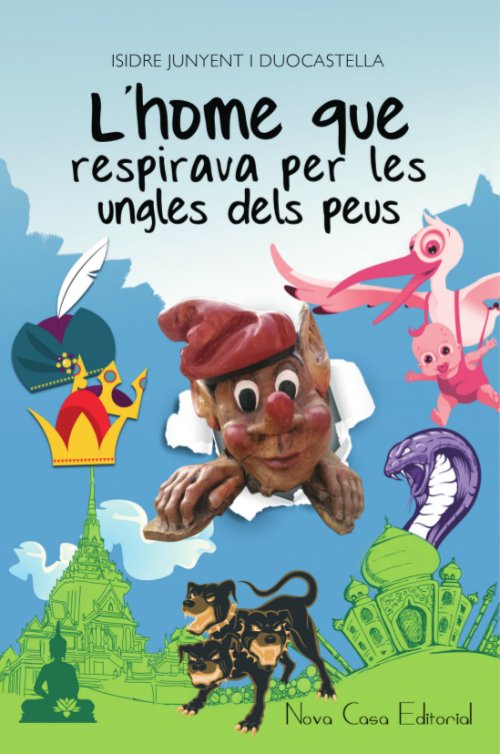 L'home que respirava per les ungles dels peus, de Junyent i Duocastella, Isidre | portada del libro