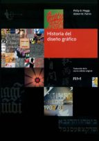 HISTORIA DEL DISEÑO GRAFICO   *, de Alston W. Purvis | portada del libro