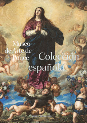 Colección española. Museo de Arte de Ponce, de Perez d'Orz, Pablo | portada del libro
