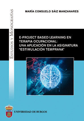 E-project based learning en terapia ocupacional: una aplicación en la asignatura "Estimulación Tempr, de Sáiz Manzanares, Mar