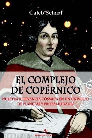 El complejo de Copérnico, de Scharf, Caleb | portada del libro